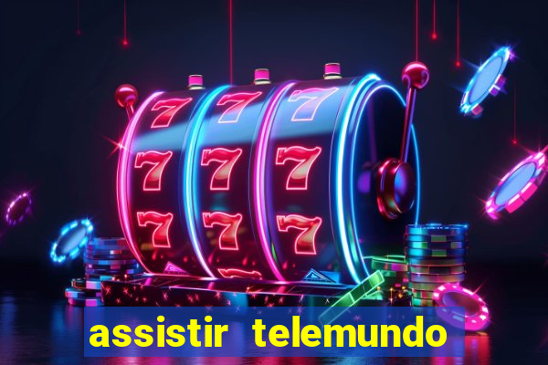 assistir telemundo no brasil